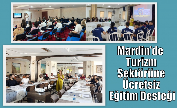 Mardin’de Turizm Sektörüne Ücretsiz Eğitim Desteği