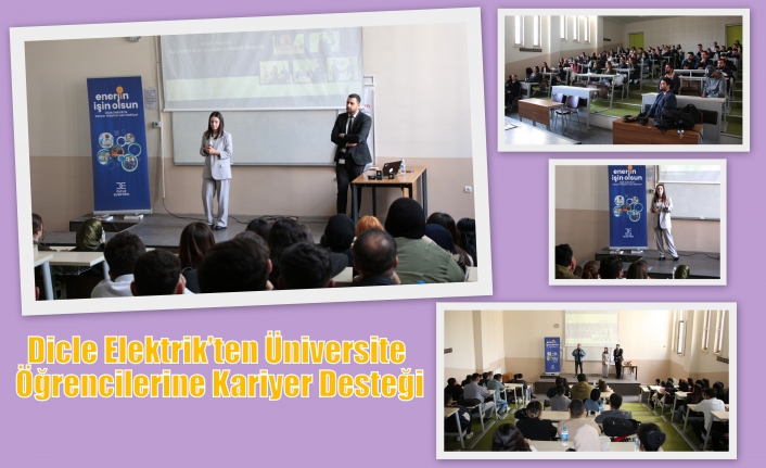 Dicle Elektrik’ten Üniversite Öğrencilerine Kariyer Desteği