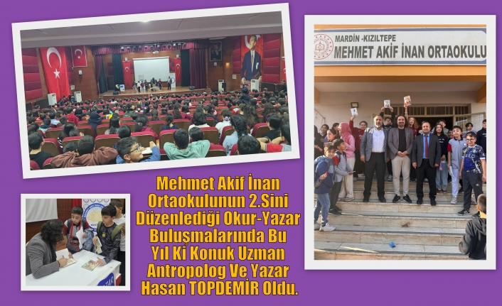 Mehmet Akif İnan Ortaokulunun 2.Sini Düzenlediği Okur-Yazar Buluşmalarında Bu Yıl Ki Konuk Uzman Antropolog Ve Yazar Hasan TOPDEMİR Oldu.