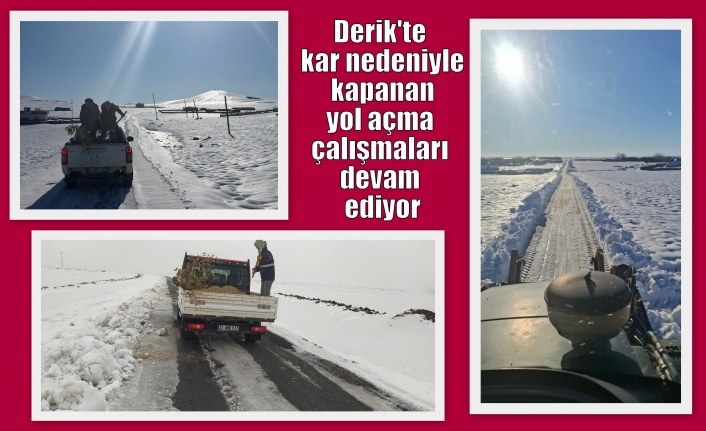 Derik'te kar nedeniyle kapanan yol açma çalışmaları devam ediyor