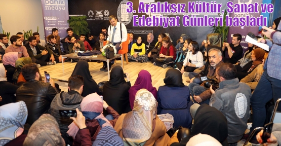 3. Aralıksız Kültür, Sanat ve Edebiyat Günleri başladı 