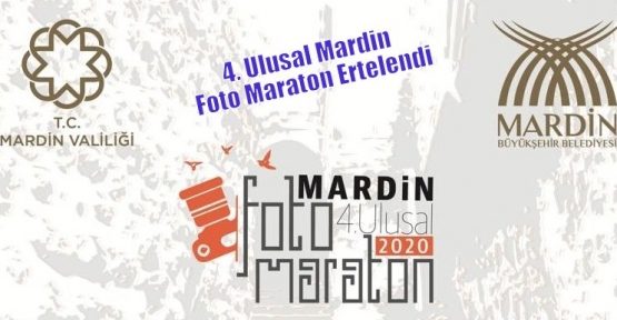 4. Ulusal Mardin Foto Maraton Ertelendi