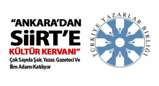 6 Mayısta “Ankara’dan Siirt’e kültür kervanı” faaliyeti başlıyor.
