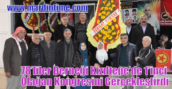78’liler Derneği Kızıltepe’de 1’inci Olağan Kongresini Gerçekleştirdi
