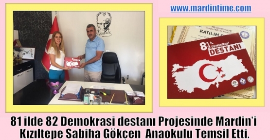 81 ilde 82 Demokrasi destanı Projesinde Mardin’i Kızıltepe Sabiha Gökçen  Anaokulu Temsil Etti.