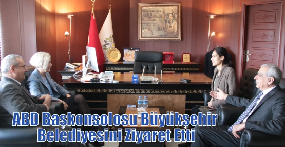 ABD Başkonsolosu Büyükşehir Belediyesini Ziyaret Etti