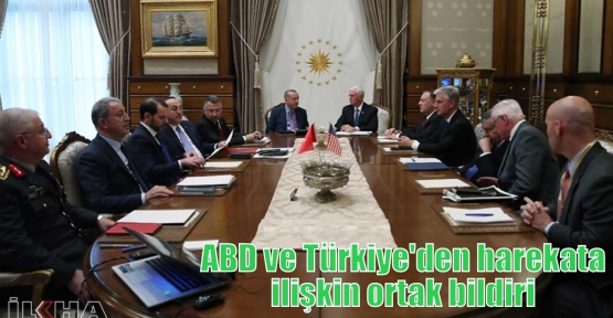 ABD ve Türkiye'den harekata ilişkin ortak bildiri 