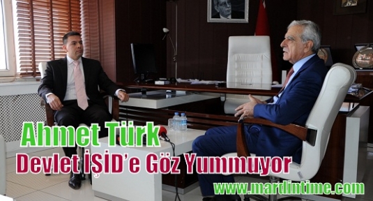 Ahmet Türk: Devlet İŞİD’e Göz Yummuyor 