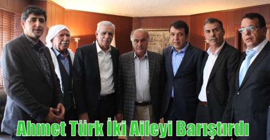 Ahmet Türk İki Aileyi Barıştırdı 