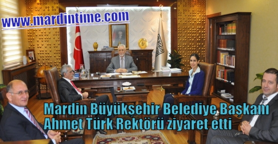 Ahmet Türk Rektörü ziyaret etti