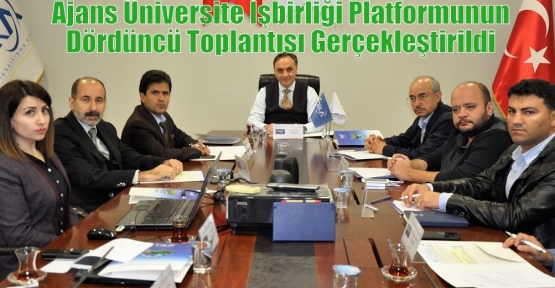 Ajans Üniversite İşbirliği Platformunun Dördüncü Toplantısı Gerçekleştirildi