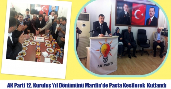 AK Parti 12. Kuruluş Yıl Dönümünü Mardin'de  Pasta Keserek Kutlandı