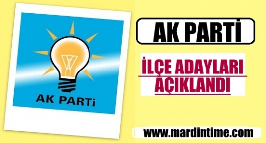 AK PARTİ İLÇE ADAYLARINI AÇIKLADI