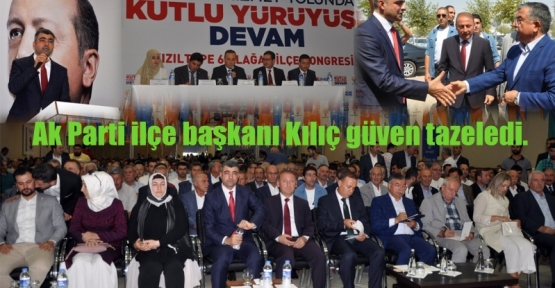 Ak Parti ilçe başkanı Kılıç güven tazeledi.