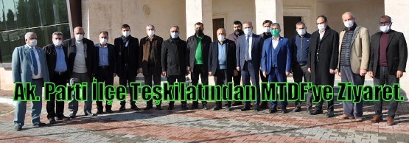 Ak. Parti İlçe Teşkilatından MTDF’ye Ziyaret