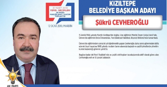 Ak Parti Kızıltepe ilçe Belediye başkan adayı Cevheroğlu oldu
