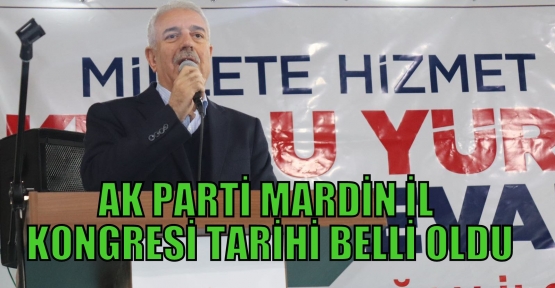 AK PARTİ MARDİN İL KONGRESİ TARİHİ BELLİ OLDU