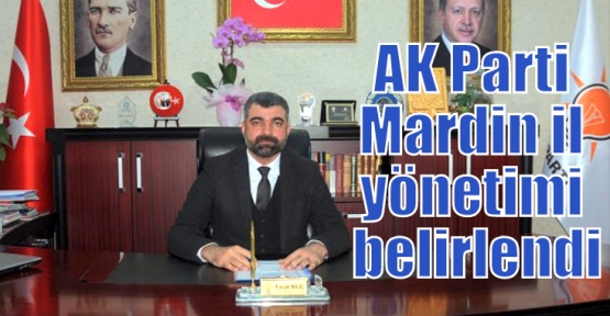 Ak Parti Mardin il yönetimi belirlendi