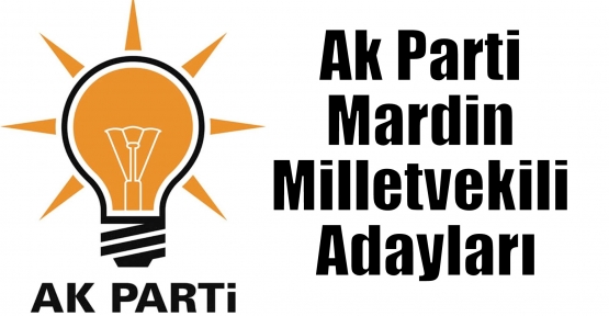 Ak Parti Mardin Milletvekili Adayları