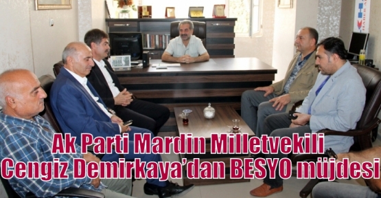 Ak Parti Mardin Milletvekili Cengiz Demirkaya’dan BESYO müjdesi