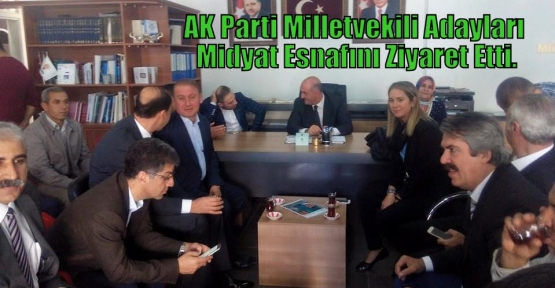 AK Parti Milletvekili Adayları Midyat Esnafını Ziyaret Etti.