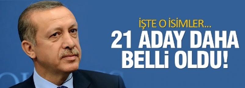 AK Parti'de 21 aday daha belli oldu!