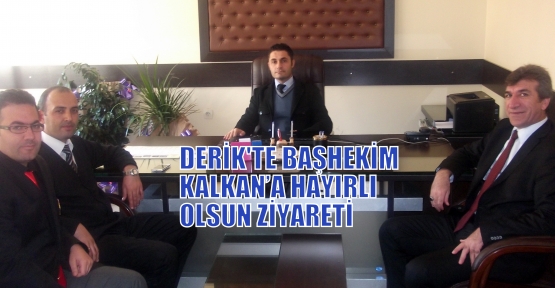 AK PARTİ’DEN  DERİK DEVLET HASTANESİ BAŞHEKİMİ  SERDAR KALKAN’A HAYIRLI OLSUN ZİYARETİ 