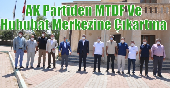 AK Partiden MTDF Ve Hububat Merkezine Çıkartma 