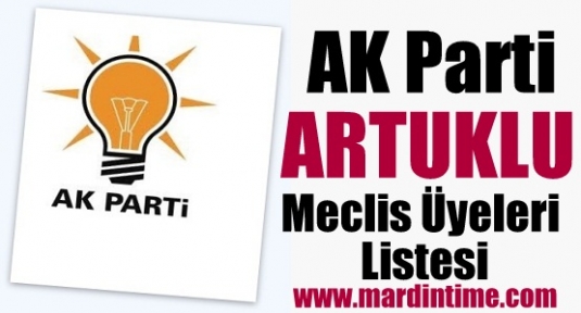 AK Parti'nin Artuklu Meclis Üyeleri Listesi