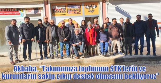 Akbaba, “Takımımıza toplumun STK’lerin ve kurumların sakip çıkıp destek olmasını bekliyoruz“