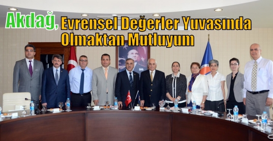 Akdağ Evrensel Değerler Yuvasında Olmaktan Mutluyum