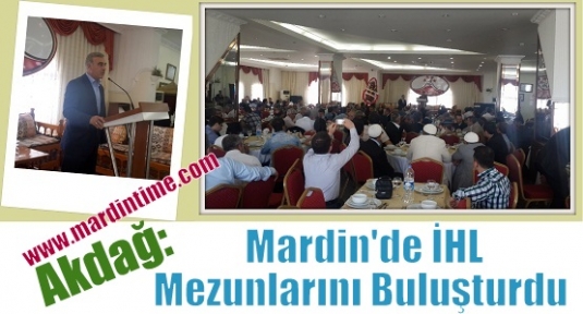Akdağ: Mardin'de İHL Mezunlarını Buluşturdu 