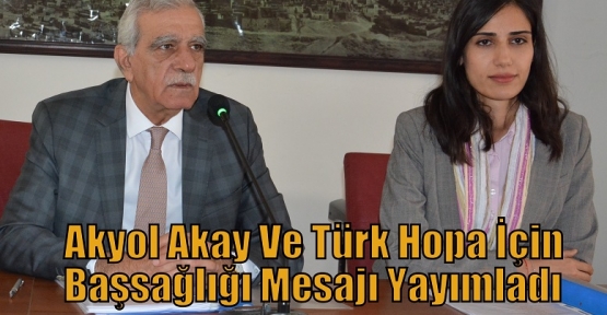 Akyol Akay Ve Türk Hopa İçin Başsağlığı Mesajı Yayımladı