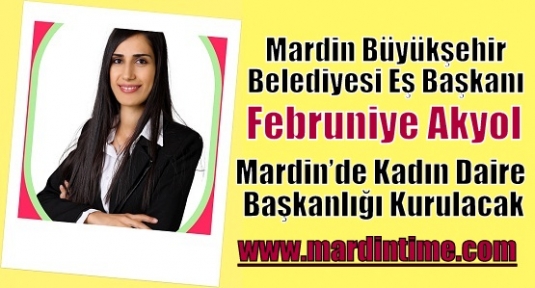 Akyol;Mardin’de Kadın Daire Başkanlığı Kurulacak