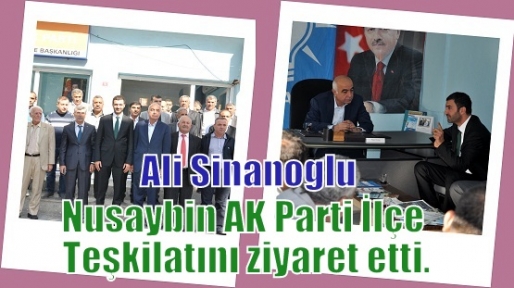 Ali Sinanoglu ,Nusaybin AK Parti İlçe Teşkilatını ziyaret etti.