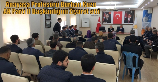 Anayasa Profesörü Burhan Kuzu AK Parti İl Başkanlığını Ziyaret etti