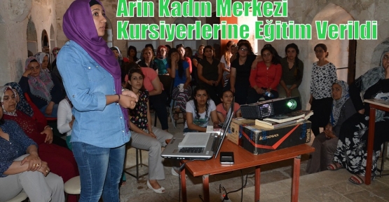 Arin Kadın Merkezi Kursiyerlerine Eğitim Verildi