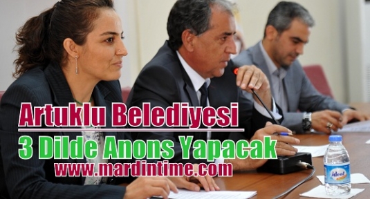 Artuklu Belediyesi 3 dilde anons yapacak