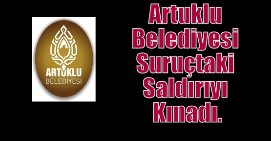 Artuklu Belediyesi Suruçtaki Saldırıyı Kınadı.