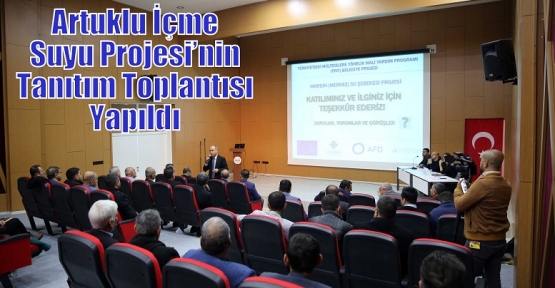 Artuklu İçme Suyu Projesi’nin Tanıtım Toplantısı Yapıldı 