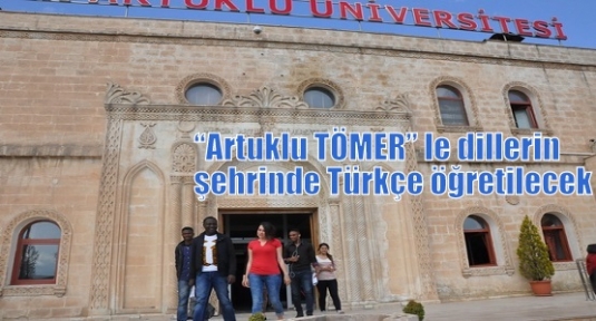 “Artuklu TÖMER” le dillerin şehrinde Türkçe öğretilecek