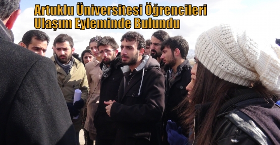 Artuklu Üniversitesi Öğrencileri  Ulaşım Eyleminde Bulundu