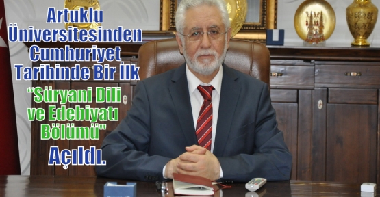 Artuklu Üniversitesinde “Süryani Dili ve Edebiyatı Bölümü“ Açıldı.