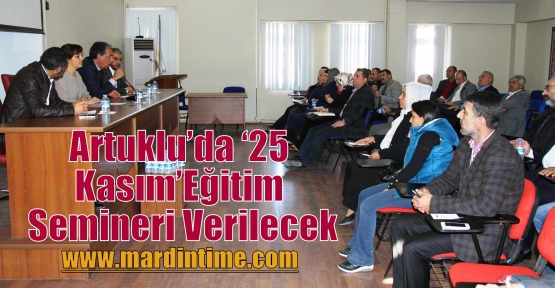 Artuklu’da ‘25 Kasım’ Eğitim Semineri Verilecek