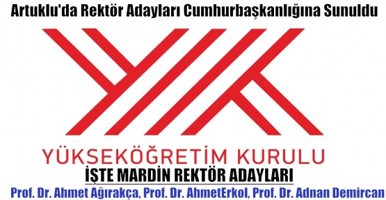 Artuklu'da Rektör Adayları Cumhurbaşkanlığına Sunuldu