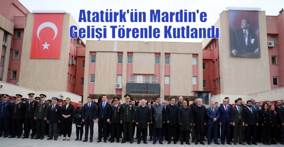 Atatürk'ün Mardin'e Gelişi Törenle Kutlandı