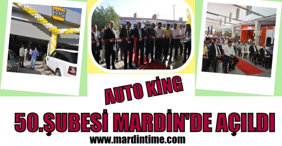 AUTO KİNG MARDİN'DE AÇILDI