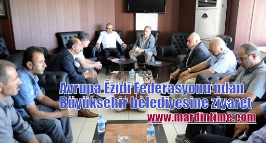 Avrupa Êzidî Federasyonu’ndan Büyükşehir belediyesine ziyaret 