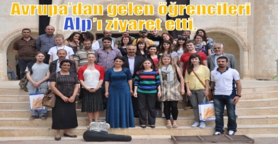 AVRUPA’DAN GELEN ÖĞRENCİLERİ ALP’I ZİYARET ETTİ.  