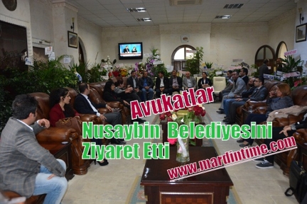 Avukatlar Nusaybin  Belediyesini  Ziyaret Etti